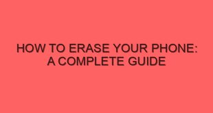 How to Erase Your Phone: A Complete Guide - how to erase your phone a complete guide 4501 image jpg png