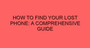 How to Find Your Lost Phone: A Comprehensive Guide - how to find your lost phone a comprehensive guide 4541 image jpg png