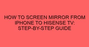 How to Screen Mirror from iPhone to Hisense TV: Step-by-Step Guide - how to screen mirror from iphone to hisense tv step by step guide 4412 image jpg png