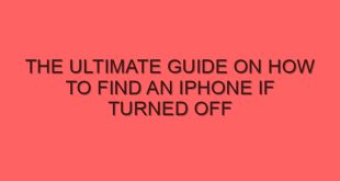 The Ultimate Guide on How to Find an iPhone if Turned Off - the ultimate guide on how to find an iphone if turned off 3976 image jpg png