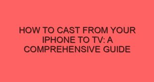 How to Cast from Your iPhone to TV: A Comprehensive Guide - how to cast from your iphone to tv a comprehensive guide 4093 image jpg png