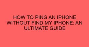 How to Ping an iPhone without Find My iPhone: An Ultimate Guide - how to ping an iphone without find my iphone an ultimate guide 4349 image jpg png