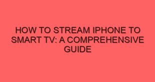 How to Stream iPhone to Smart TV: A Comprehensive Guide - how to stream iphone to smart tv a comprehensive guide 4192 image jpg png