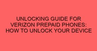 Unlocking Guide for Verizon Prepaid Phones: How to Unlock Your Device - unlocking guide for verizon prepaid phones how to unlock your device 4002 image jpg png